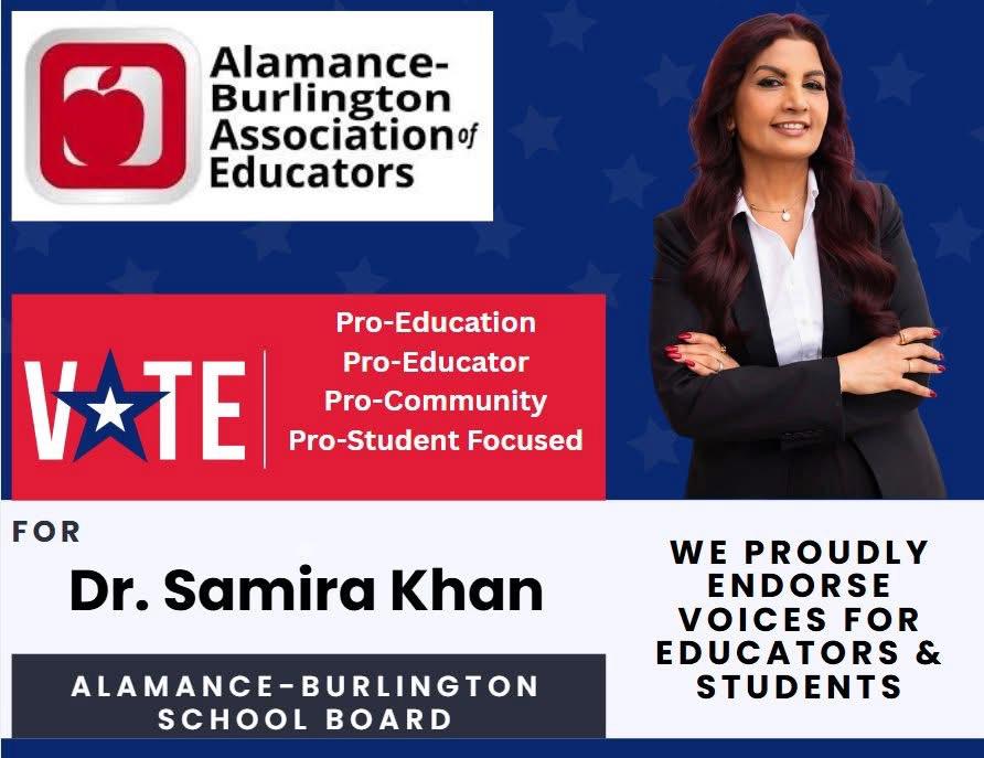 Alamance-Burlington Association of Educators endorsement graphic: We proudly endorse voices for educators and students. Vote for Dr. Samira Khan for Alamance-Burlington School Board. Pro-Education, Pro-Educator, Pro-Community, Pro-Student Focused.
